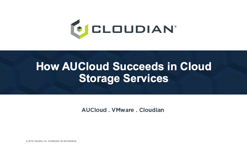 Webinar: How AUCloud add high-value storage services with VMware and Cloudian