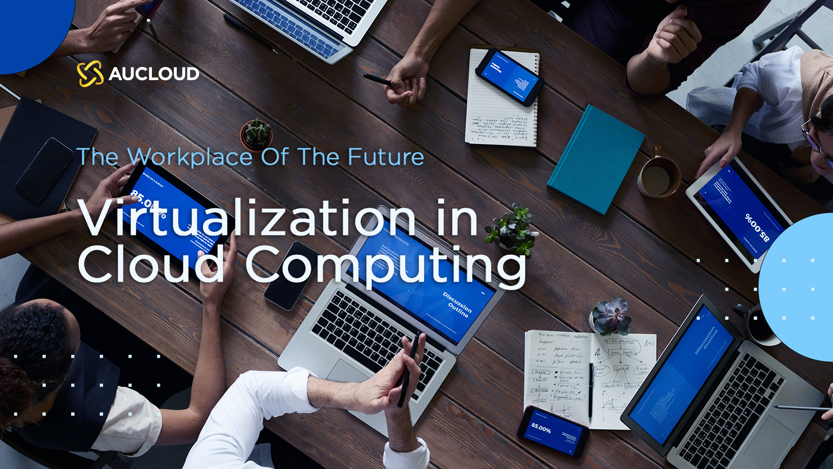 Virtualization in Cloud Computing – Workplace Of The Future
